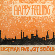 EASTMAN FIVE & GIT SKIOLD / Happy Feeling